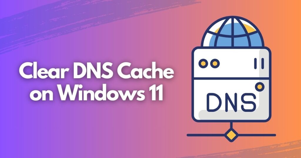 Clear DNS Cache on Windows 11