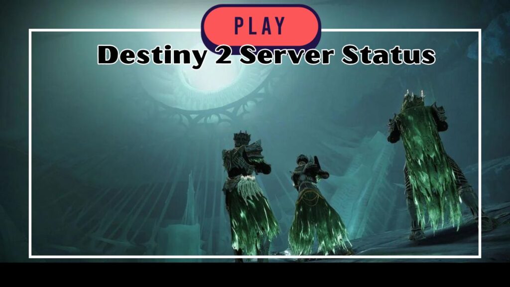 DESTINY 2 SERVER STATUS