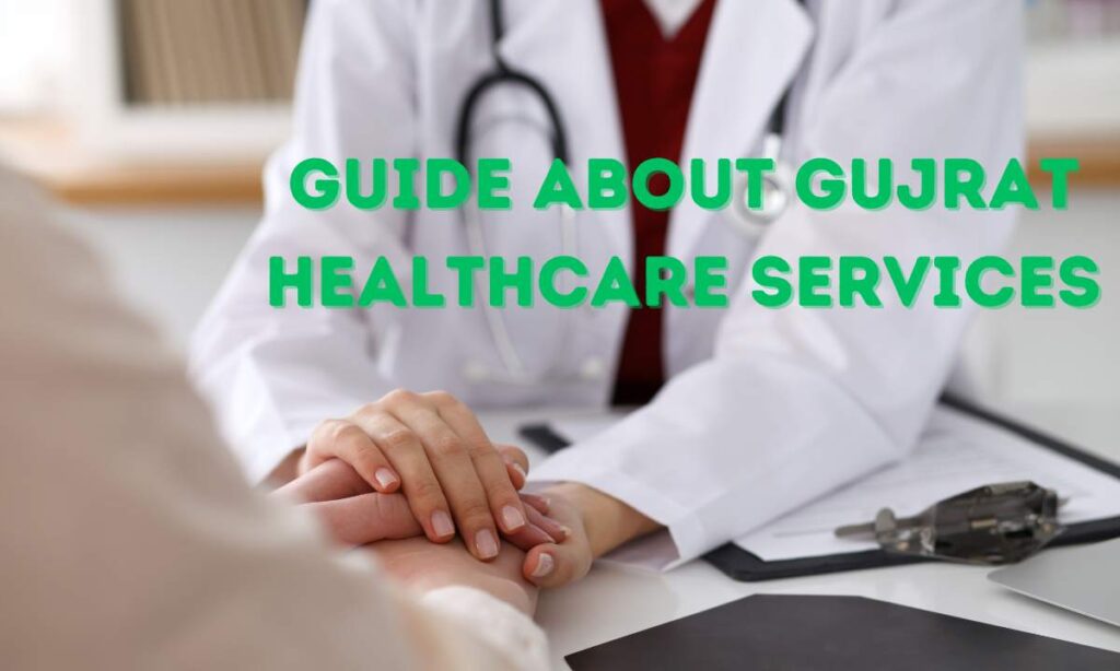 Guide About Gujrat Healthcare Services